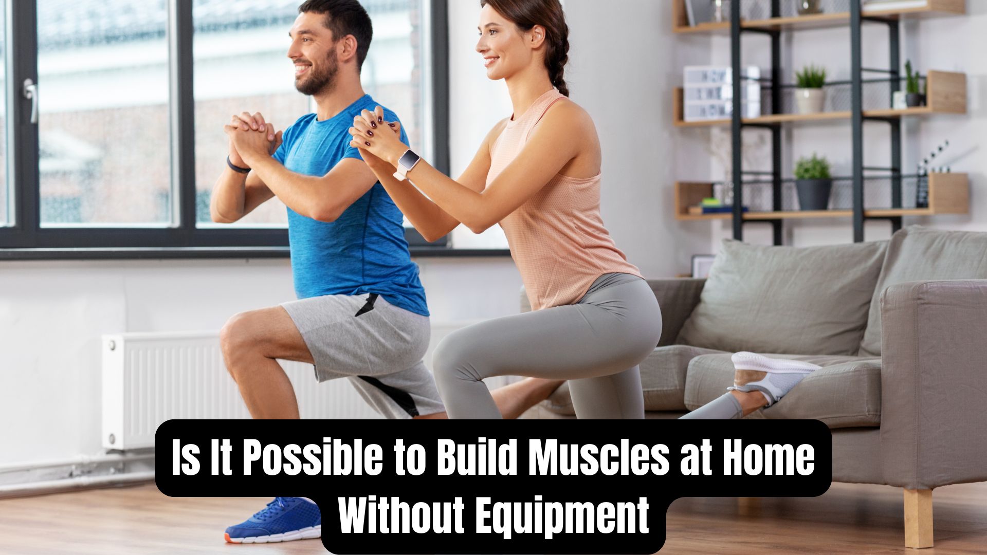 Is It Possible to Build Muscles at Home Without Equipment