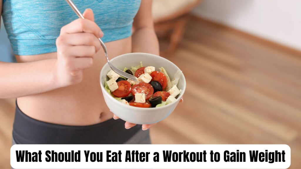What to Eat Before and After a Workout to Gain Weight
