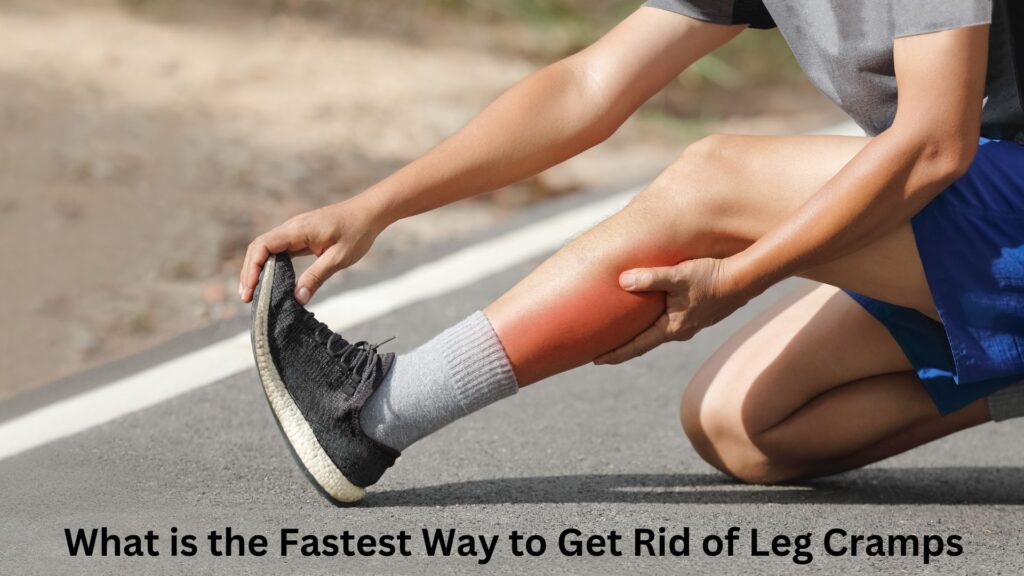 what is the fastest way to get rid of leg cramps